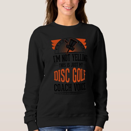 Sweatshirt Je ne hurle pas que c'est juste Voice Disk Golf Co (Devant)