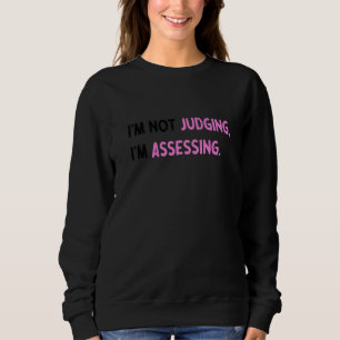 Sweatshirt Je ne juge pas, j'évalue Citation drôle Premium
