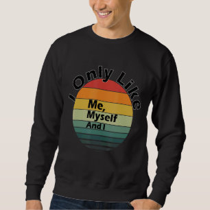 Sweatshirt Je Ne M'Aime Que Moi Et Je Cite