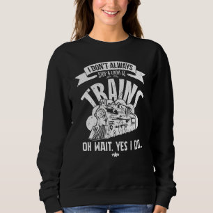 Sweatshirt Je ne m'arrête pas toujours et je regarde le modèl