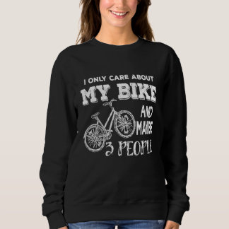 Sweatshirt Je Ne Me Soucie Que De Mon Vélo Et Peut-Être De 3