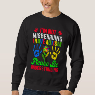 Sweatshirt Je ne me trompe pas d'avoir l'autisme S'il vous pl