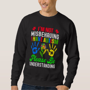 Sweatshirt Je ne me trompe pas d'avoir l'autisme S'il vous pl