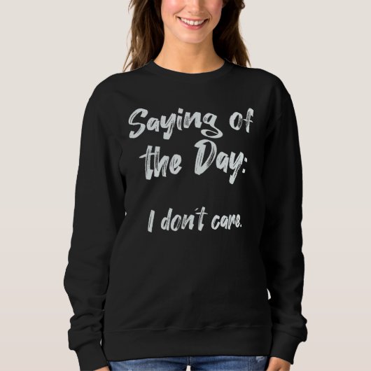 Sweatshirt Je ne m'en soucie pas 1 (Devant)