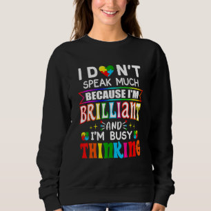 Sweatshirt Je Ne Parle Pas Beaucoup De Brillant Autisme Autis