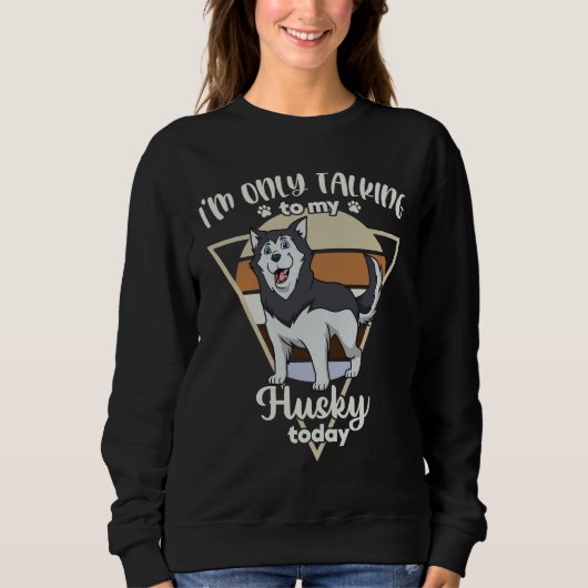 Sweatshirt Je Ne Parle Qu'À Mon Husky (Devant)