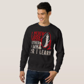 Sweatshirt Je Ne Perds Jamais Que Je Gagne Ou J'Apprends À Jo (Devant entier)