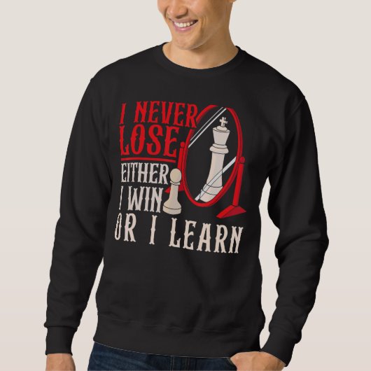 Sweatshirt Je Ne Perds Jamais Que Je Gagne Ou J'Apprends À Jo (Devant)