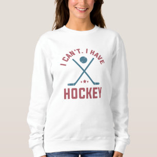 Sweatshirt Je ne peux pas avoir de hockey