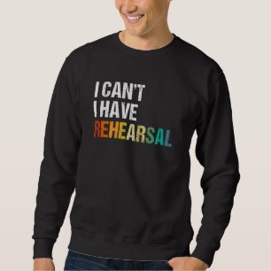 Sweatshirt Je ne peux pas avoir de répétition musicale Vintag