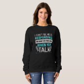 Sweatshirt Je ne peux pas être tenu responsable de ce que mon (Devant entier)