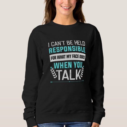 Sweatshirt Je ne peux pas être tenu responsable de ce que mon (Devant)