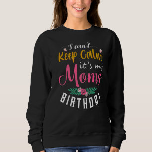 Sweatshirt Je ne peux pas garder le calme C'est l'anniversair