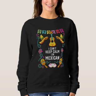 Sweatshirt Je ne peux pas garder le calme Je suis Mexicaine V