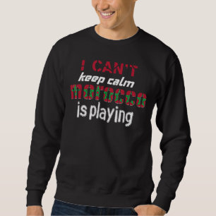 Sweatshirt Je ne peux pas garder le calme le Maroc joue la fi
