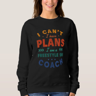 Sweatshirt Je ne peux pas, j'ai des plans Entraîneur de ski F