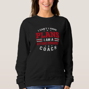 Sweatshirt Je ne peux pas, j'ai des projets  Entraîneur de gy