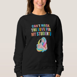 Sweatshirt Je ne peux pas masquer l'amour pour mes élèves Ens