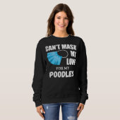 Sweatshirt Je ne peux pas masquer mon amour pour le caniche c (Devant entier)