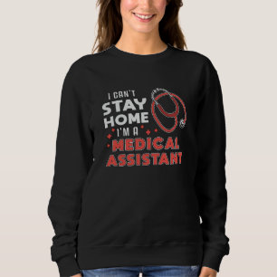 Sweatshirt Je ne peux pas rester à la maison Assistant Médica