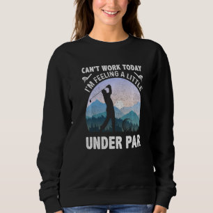 Sweatshirt Je ne peux pas travailler aujourd'hui, je me sens