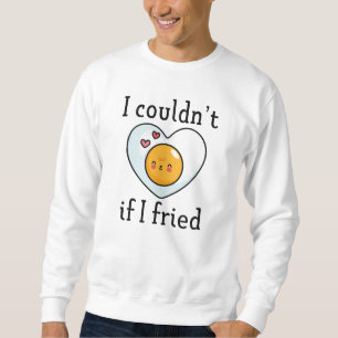 Sweatshirt Je ne pourrais pas si j'ai frité