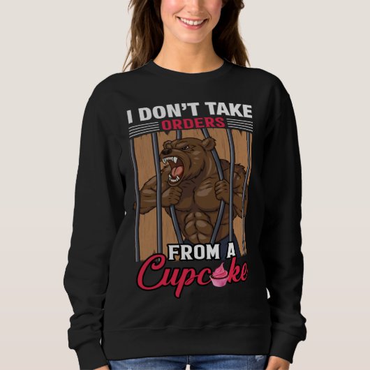 Sweatshirt Je ne prends pas les commandes d'un cupcake (Devant)