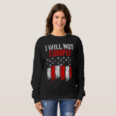 Sweatshirt Je Ne Respecterai Pas Le Drapeau Américain (Devant entier)