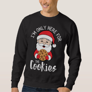 Sweatshirt Je ne suis ici que pour Noël des cookies