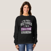 Sweatshirt Je ne suis pas à la retraite Je suis grand-mère à (Devant entier)
