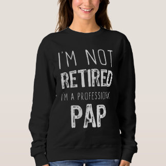 Sweatshirt Je ne suis pas à la retraite professionnelle Pap R