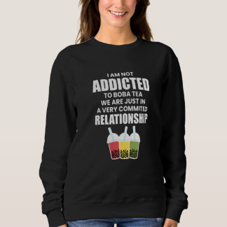 Sweatshirt Je ne suis pas accro au thé Boba  