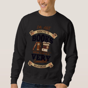 Sweatshirt Je ne suis pas accro aux livres que nous sommes ju