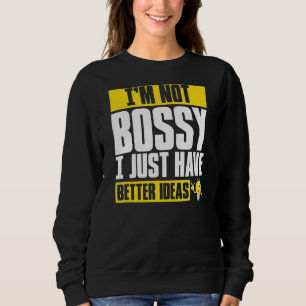 Sweatshirt Je ne suis pas autoritaire, j'ai juste de meilleur