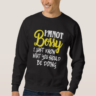 Sweatshirt Je ne suis pas autoritaire Je sais juste ce que vo