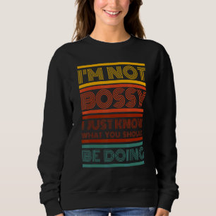 Sweatshirt Je ne suis pas autoritaire Je sais juste ce que vo