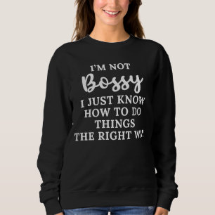 Sweatshirt Je ne suis pas autoritaire Je sais juste comment f