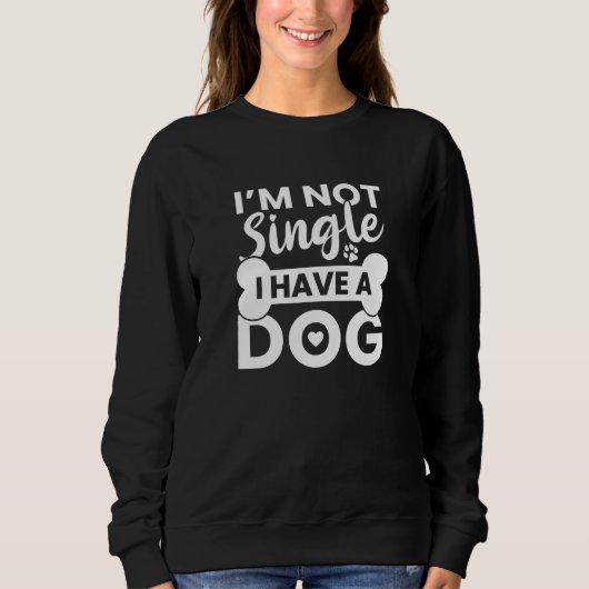 Sweatshirt Je ne suis pas célibataire j'ai un chien (Devant)