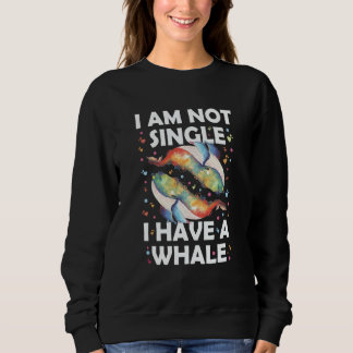 Sweatshirt Je ne suis pas célibataire, j'ai une baleine