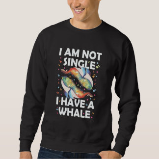 Sweatshirt Je ne suis pas célibataire j'ai une baleine