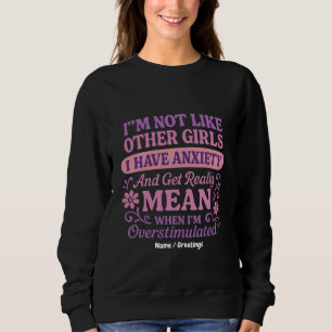 Sweatshirt "Je ne suis pas comme d'autres filles que j'ai de