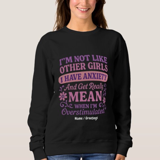 Sweatshirt "Je ne suis pas comme d'autres filles que j'ai de  (Devant)