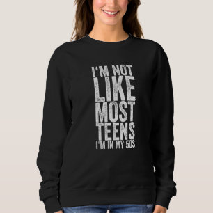 Sweatshirt Je ne suis pas comme la plupart des Ados Je suis d