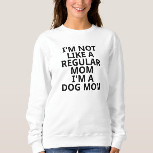 Sweatshirt Je ne suis pas comme une maman ordinaire Je suis u