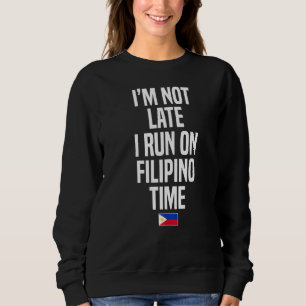 Sweatshirt Je ne suis pas en retard Je cours sur Philippines 