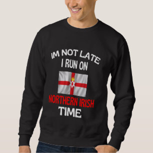 Sweatshirt Je Ne Suis Pas En Retard Je Me Suis Exécuté Sur No