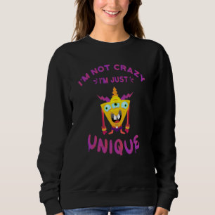 Sweatshirt Je ne suis pas fou Je suis juste unique