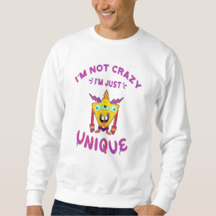 Sweatshirt Je ne suis pas fou Je suis juste unique