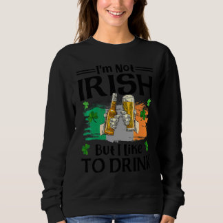 Sweatshirt Je ne suis pas irlandais mais j'aime boire de la b