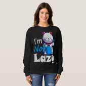Sweatshirt Je ne suis pas Lazy Lazy Chat Cute Animaux Humour  (Devant entier)